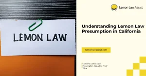 Understanding Lemon Law Presumption in California, lemonlawassist