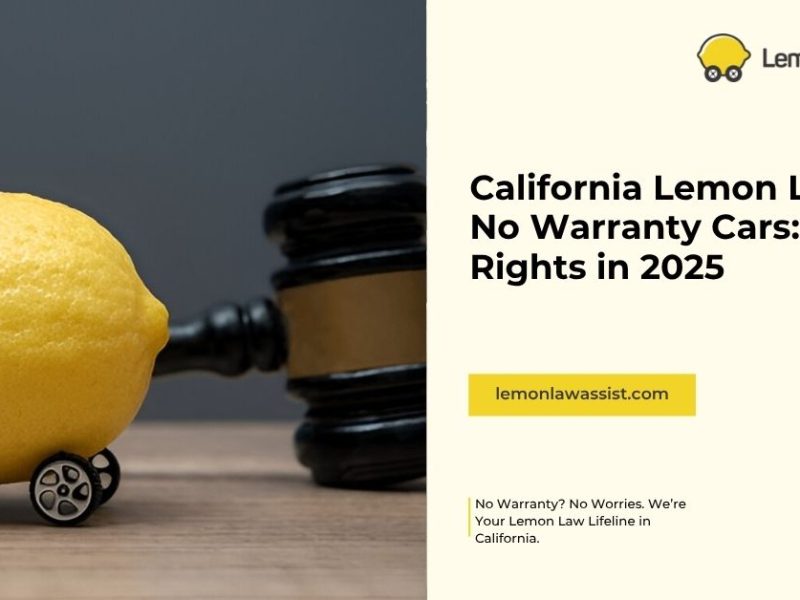 California Lemon Law for No Warranty Cars: Your Rights in 2025