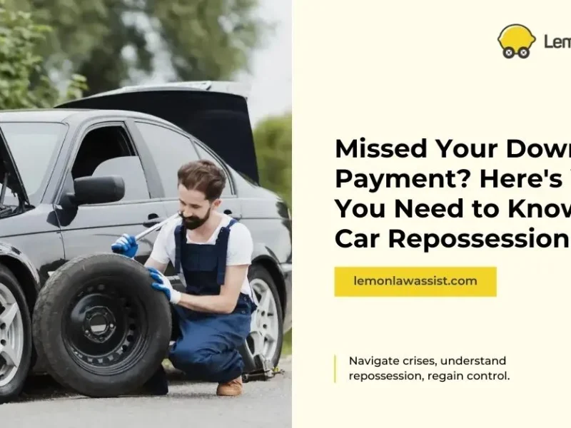 Missed Your Down Payment? Here’s What You Need to Know About Car Repossession