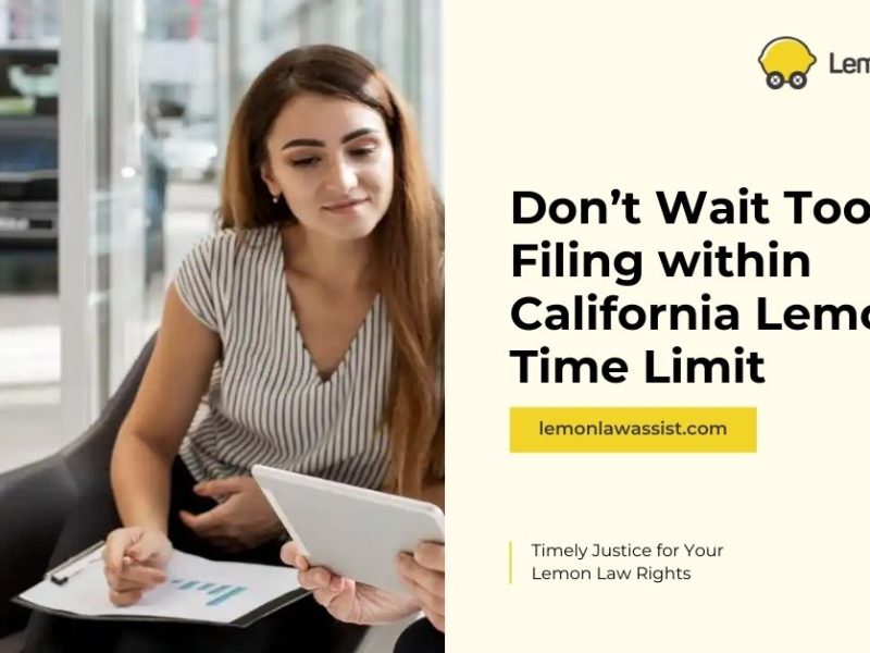 Don’t Wait Too Long: Filing within California Lemon Law Time Limit