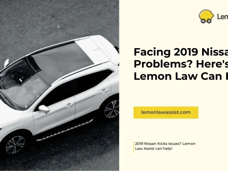 Facing 2019 Nissan Kicks Problems? Here’s How Lemon Law Can Help
