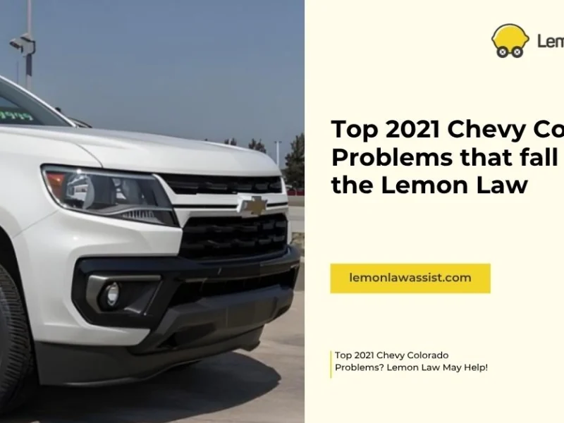 Top 2021 Chevy Colorado Problems that fall under the Lemon Law