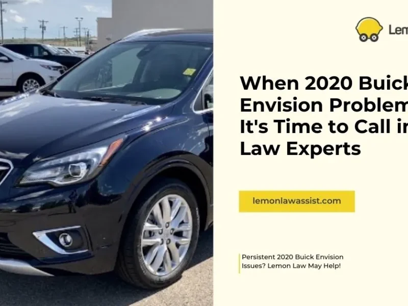 When 2020 Buick Envision Problems Signal It’s Time to Call in Lemon Law Experts