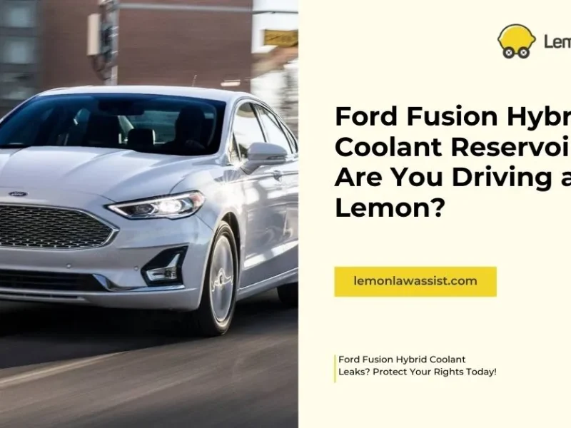 Ford Fusion Hybrid Coolant Reservoir Leaks: Are You Driving a Lemon?