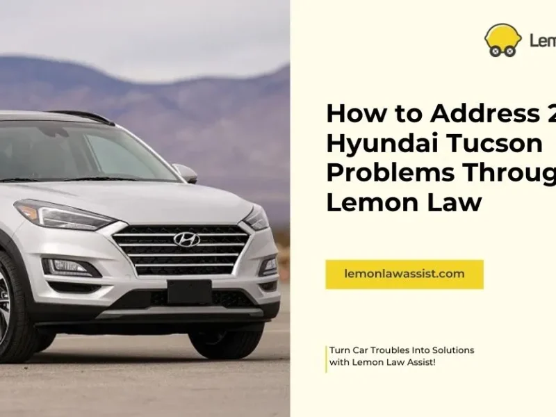 How to Address 2019 Hyundai Tucson Problems Through Lemon Law