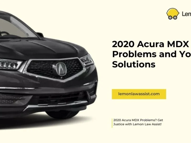 2020 Acura MDX Hidden Problems and Your Legal Solutions