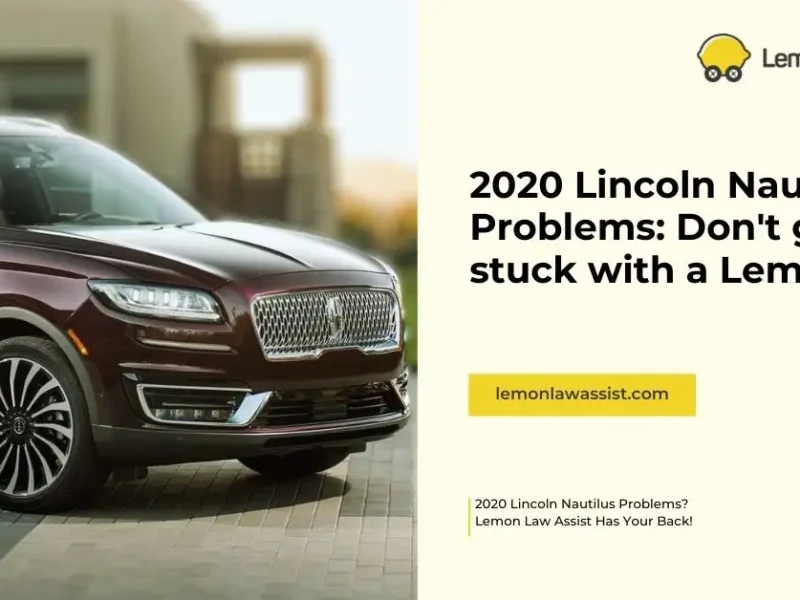 2020 Lincoln Nautilus Problems: Don’t get stuck with a Lemon!