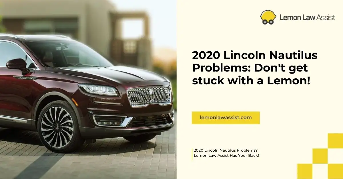 2020 Lincoln Nautilus problems don't get stuck with a lemon, lemonlawassist