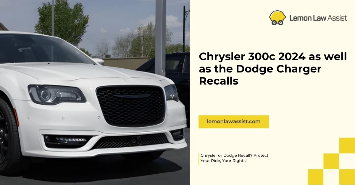 Chrysler 300c 2024 as well as the Dodge Charger Recalls, lemonlawassist