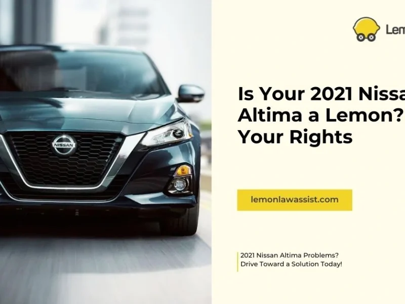 Is Your 2021 Nissan Altima a Lemon Know Your Rights