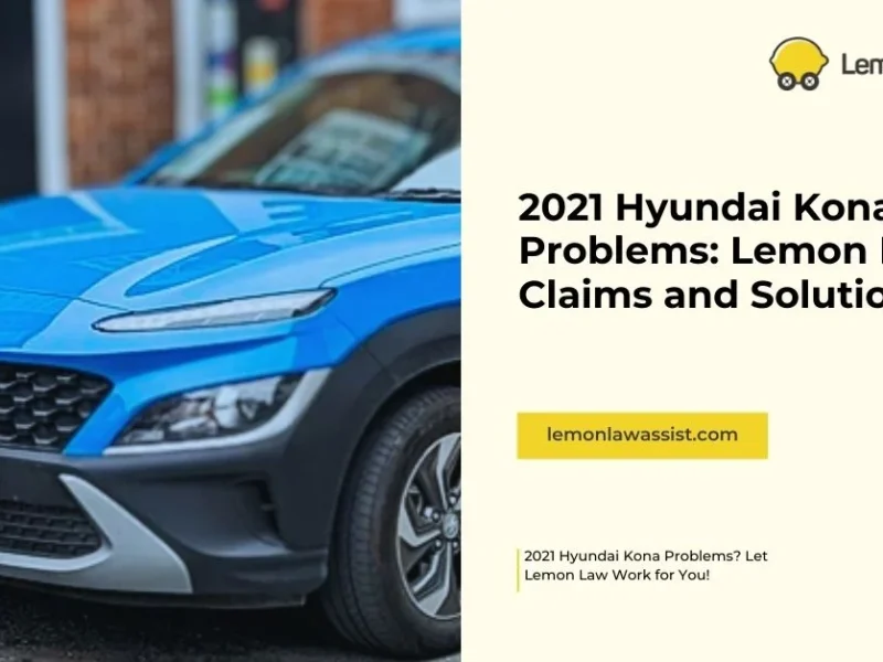 2021 Hyundai Kona Problems: Lemon Law Claims and Solutions
