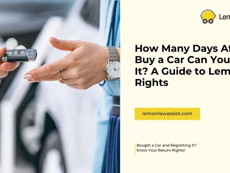 How Many Days After You Buy a Car Can You Return It? A Guide to Lemon Law Rights