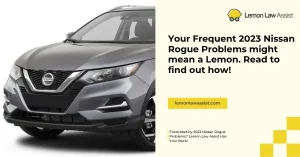 Your Frequent 2023 Nissan Rogue Problems might mean a Lemon. Read to find out how!, lemonlawassist