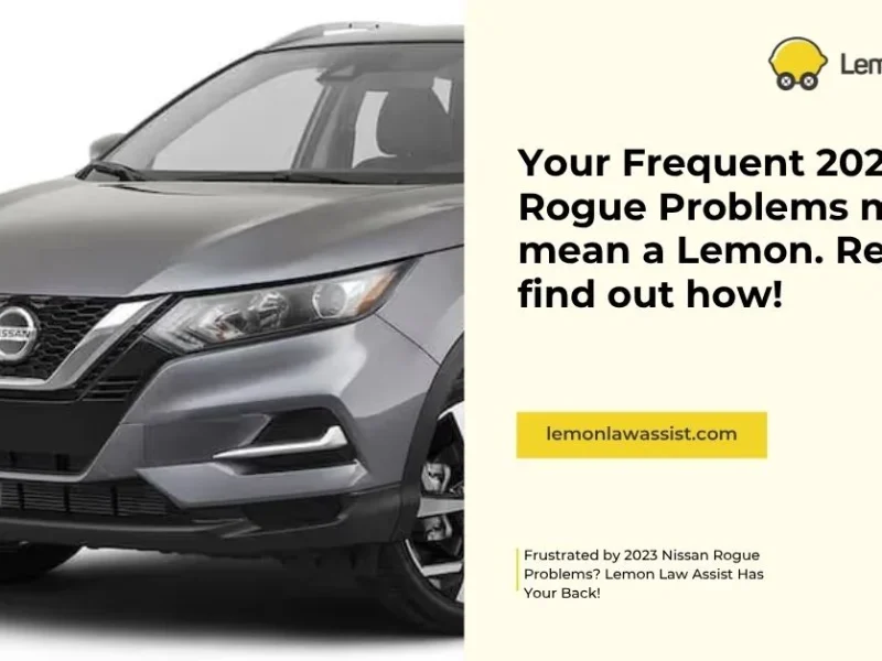 Your Frequent 2023 Nissan Rogue Problems might mean a Lemon. Read to find out how!